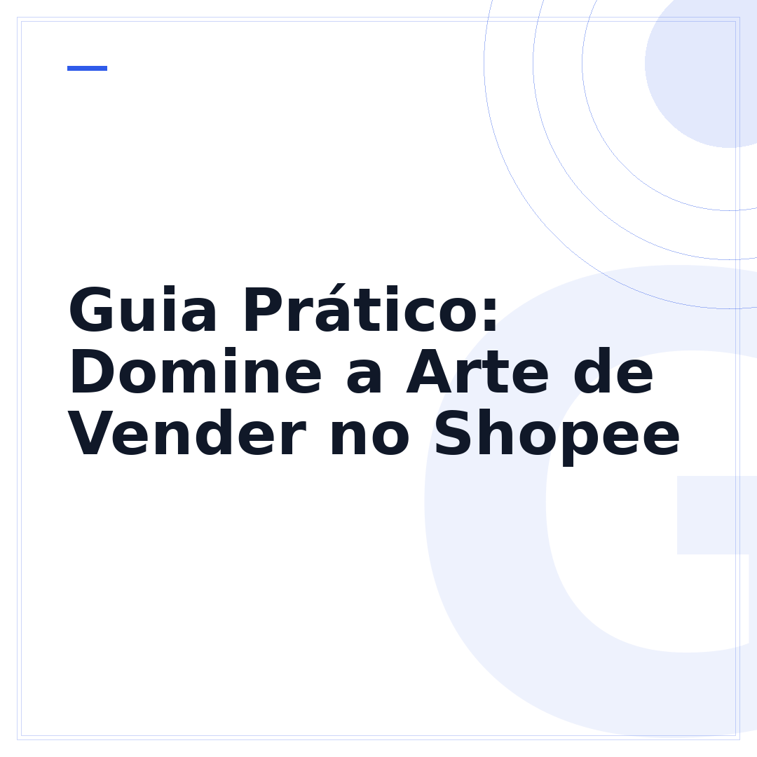 Guia Prático: Domine a Arte de Vender no Shopee