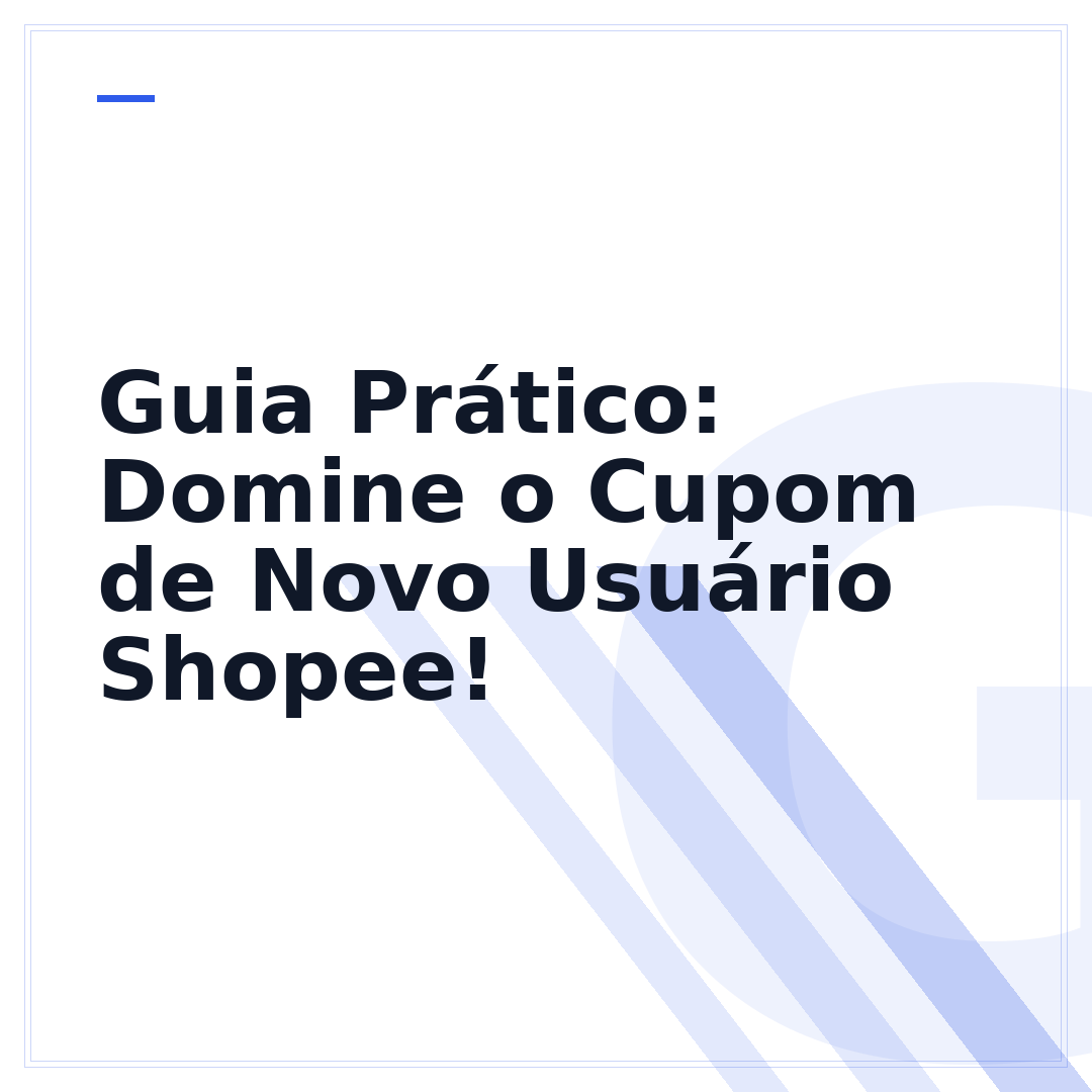 Guia Prático: Domine o Cupom de Novo Usuário Shopee!