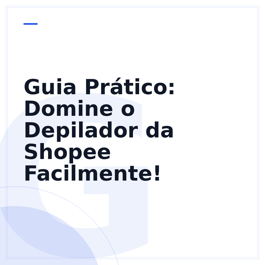 Guia Prático: Domine o Depilador da Shopee Facilmente!