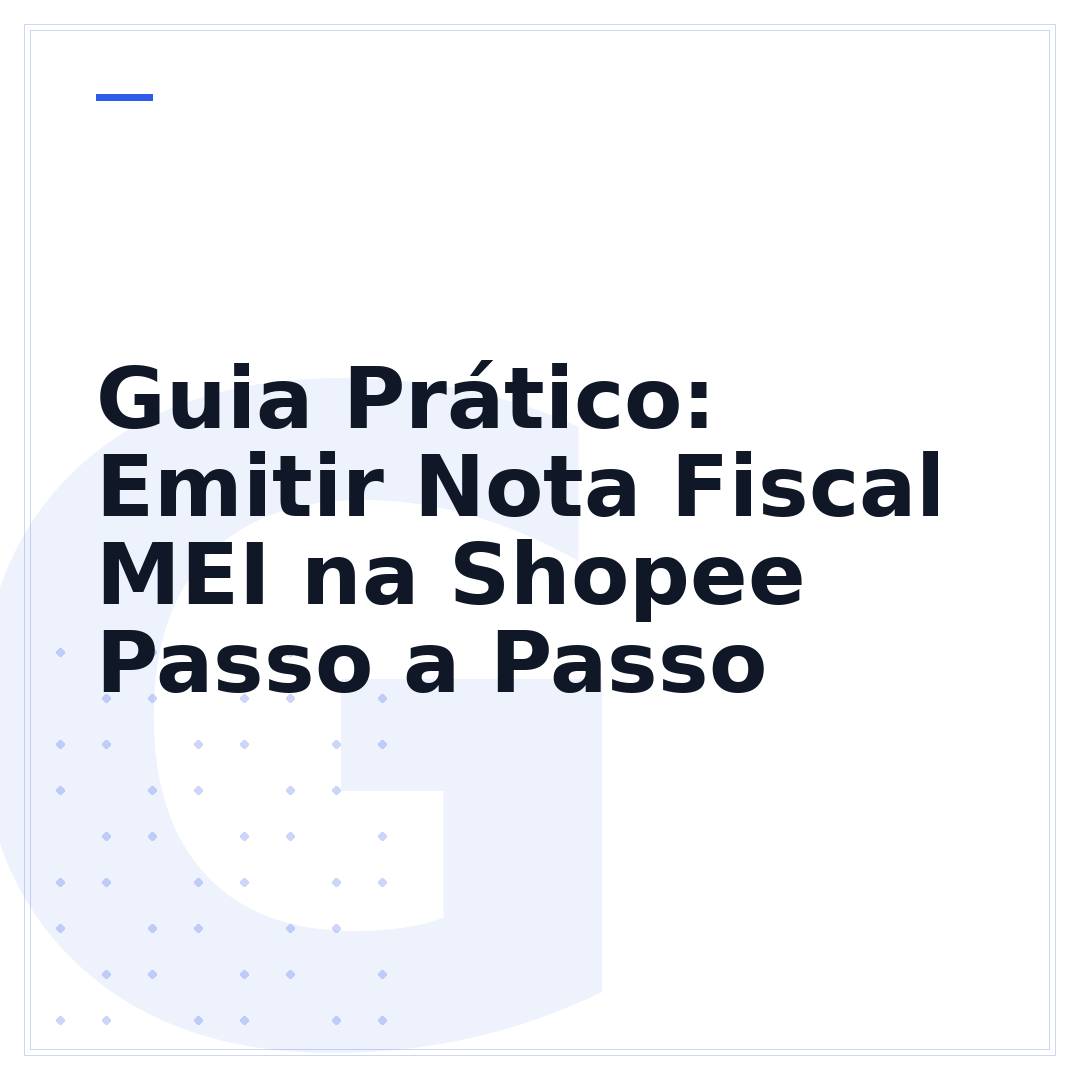 Guia Prático: Emitir Nota Fiscal MEI na Shopee Passo a Passo