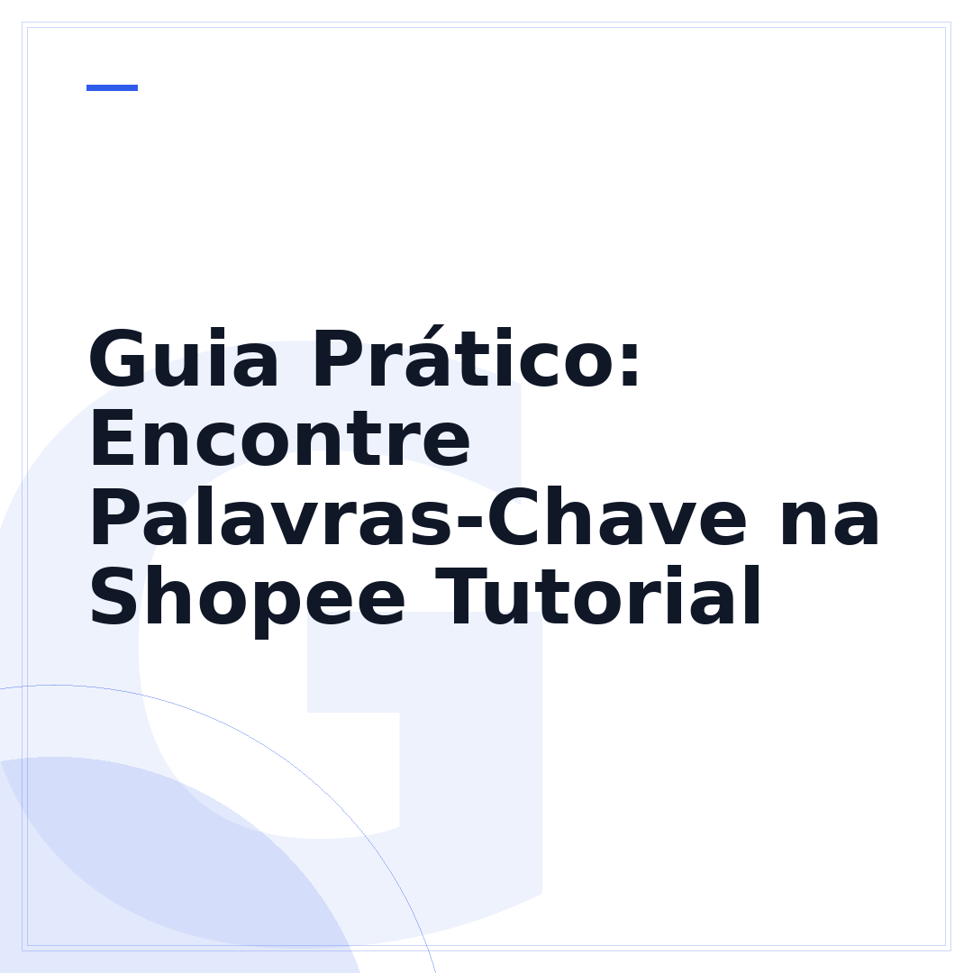 Guia Prático: Encontre Palavras-Chave na Shopee Tutorial
