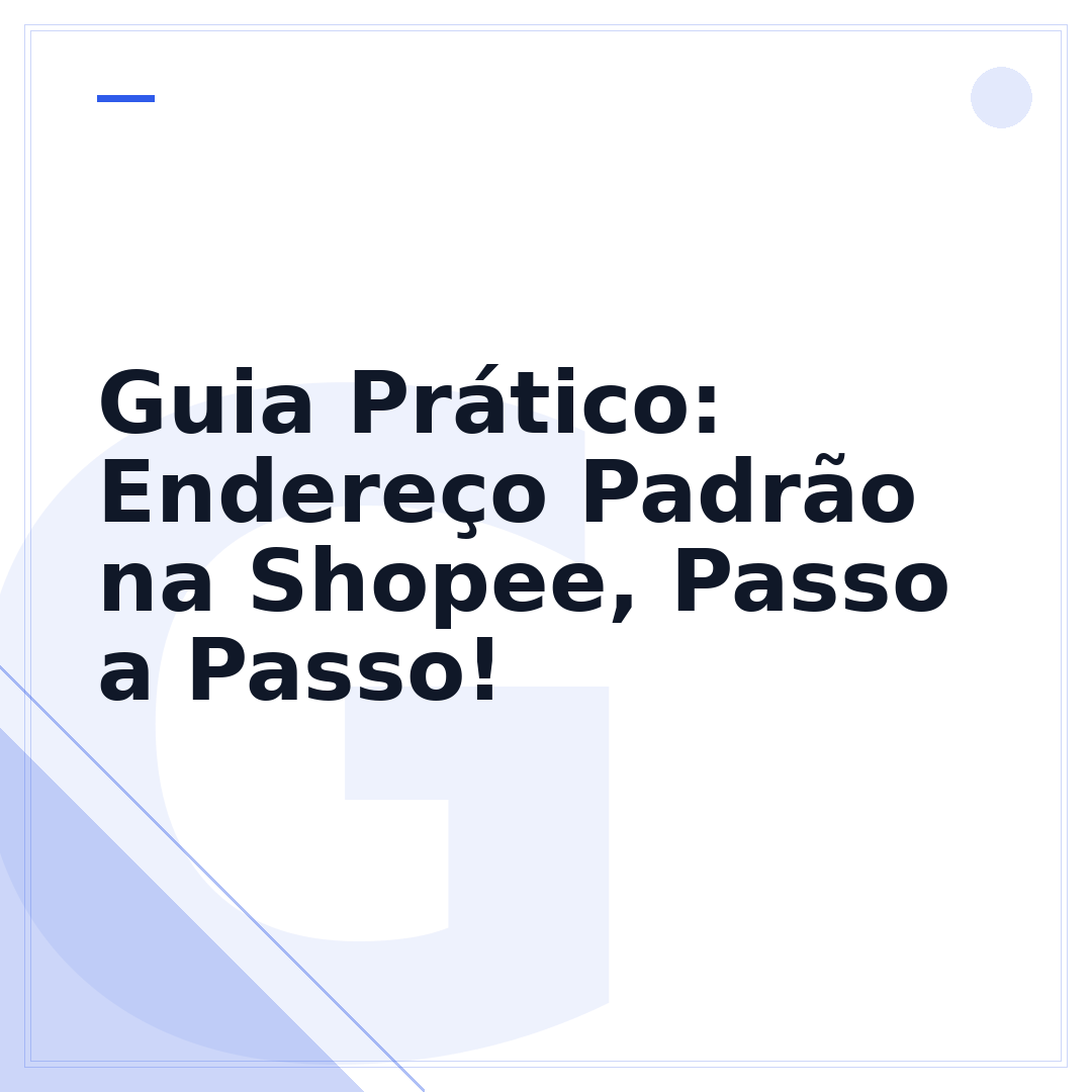 Guia Prático: Endereço Padrão na Shopee, Passo a Passo!
