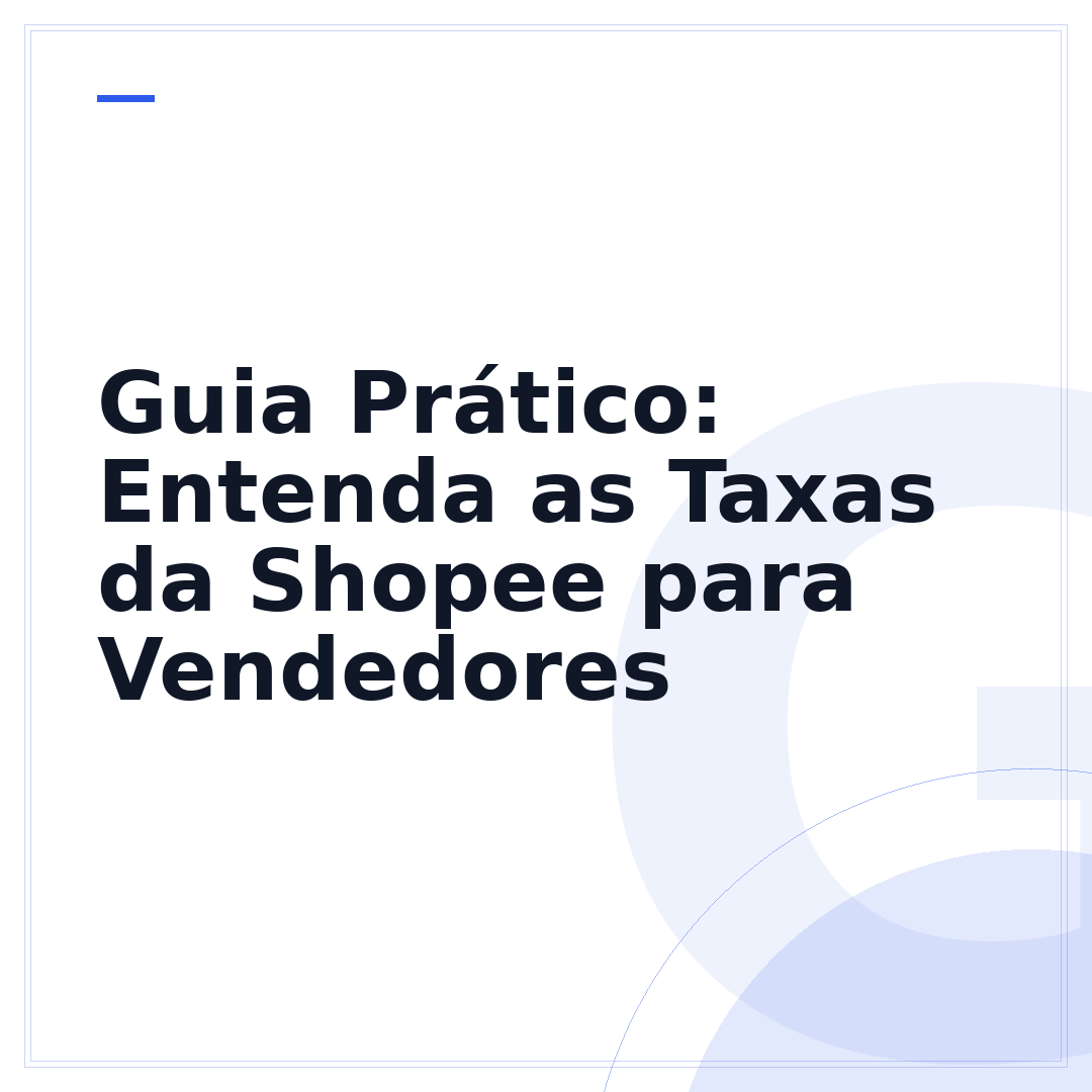 Guia Prático: Entenda as Taxas da Shopee para Vendedores
