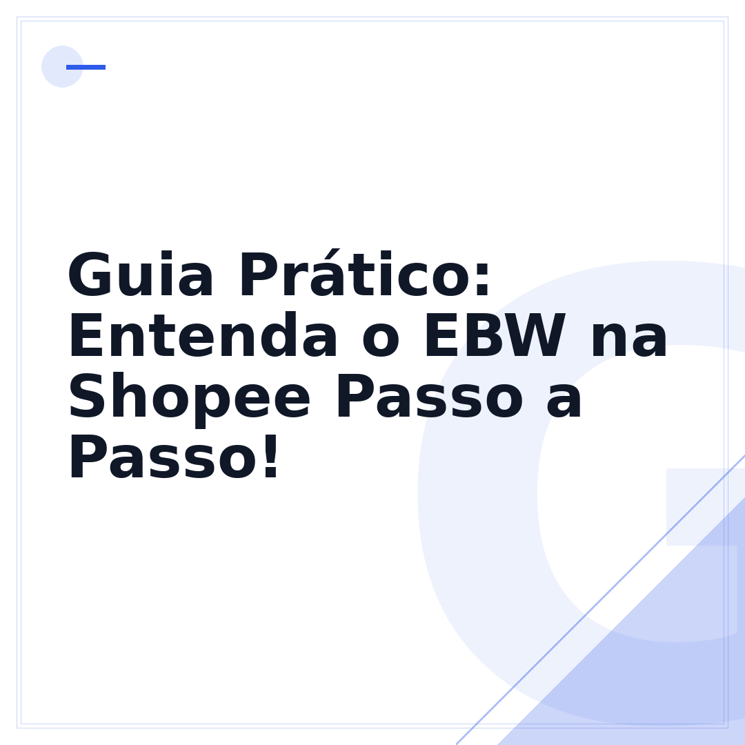 Guia Prático: Entenda o EBW na Shopee Passo a Passo!