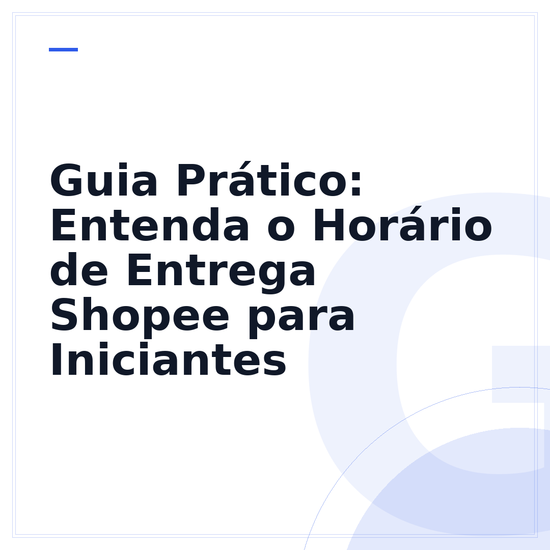 Guia Prático: Entenda o Horário de Entrega Shopee para Iniciantes