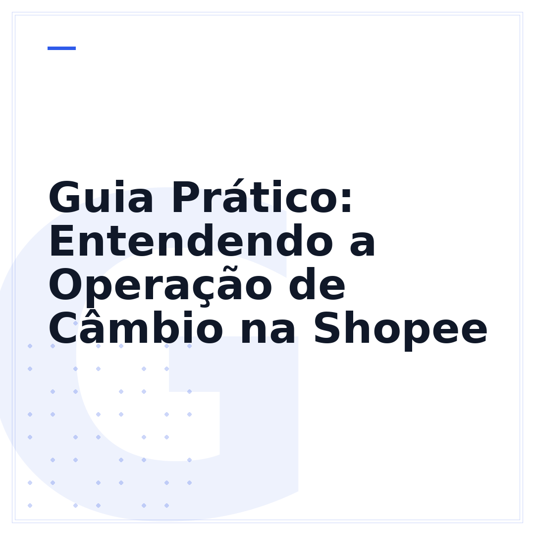 Guia Prático: Entendendo a Operação de Câmbio na Shopee