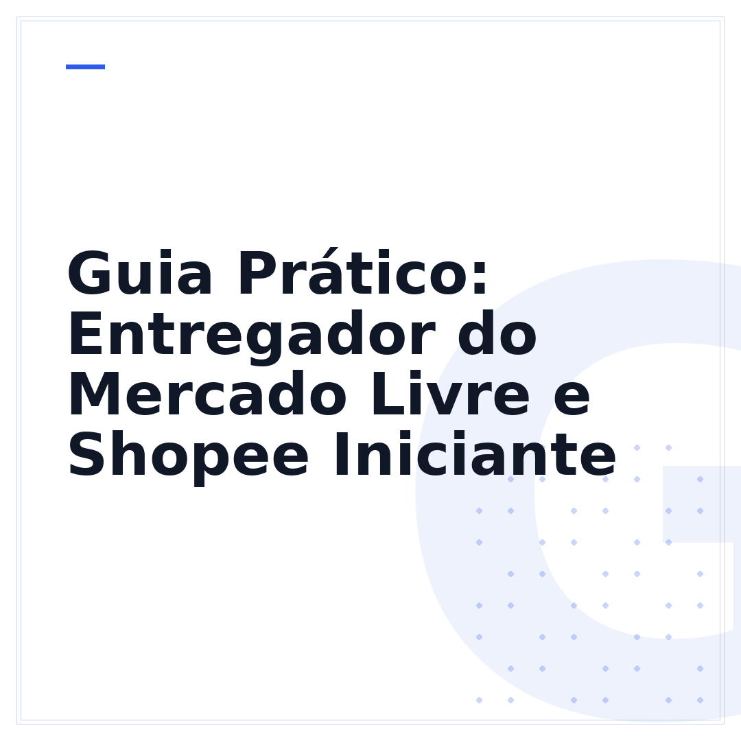 Guia Prático: Entregador do Mercado Livre e Shopee Iniciante