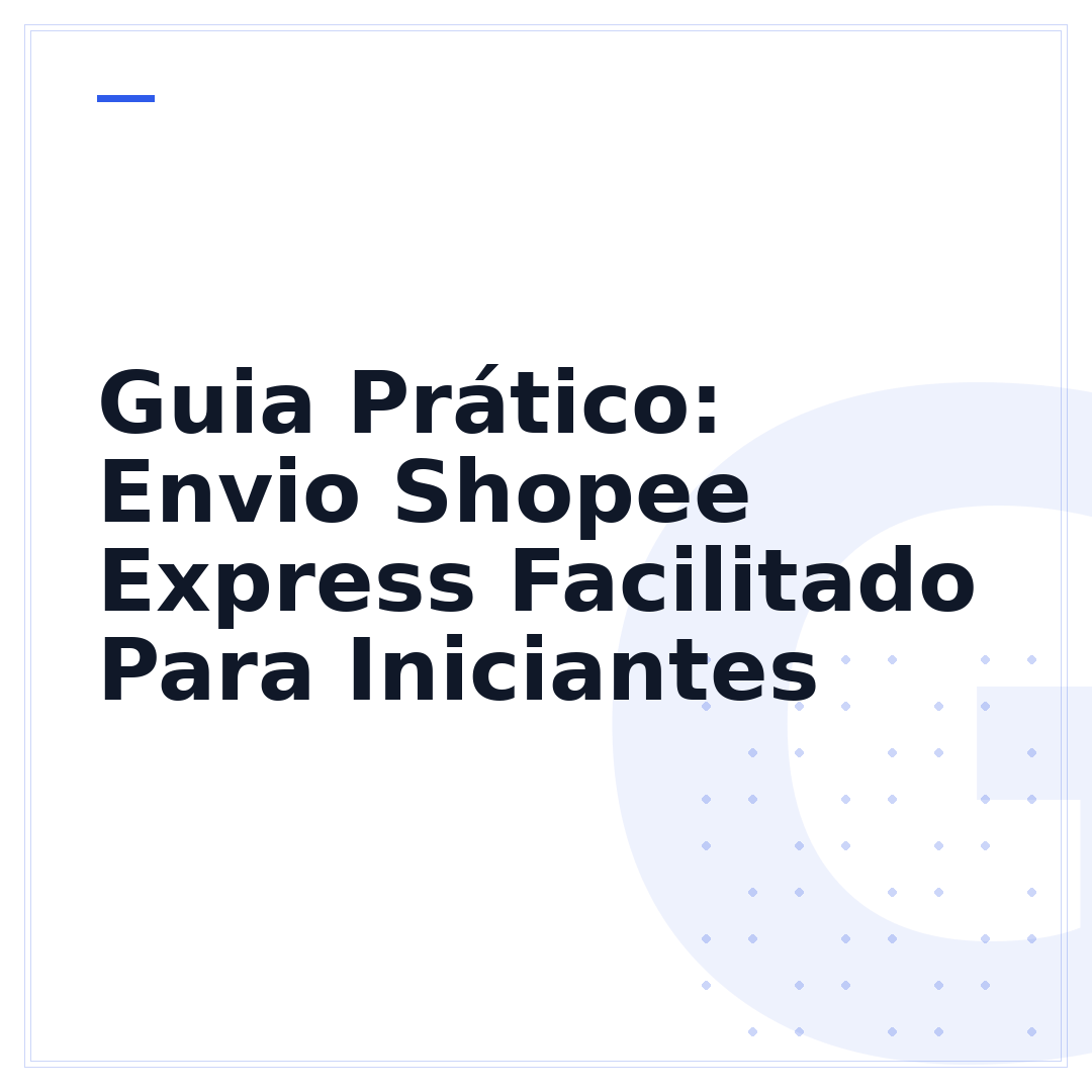 Guia Prático: Envio Shopee Express Facilitado Para Iniciantes