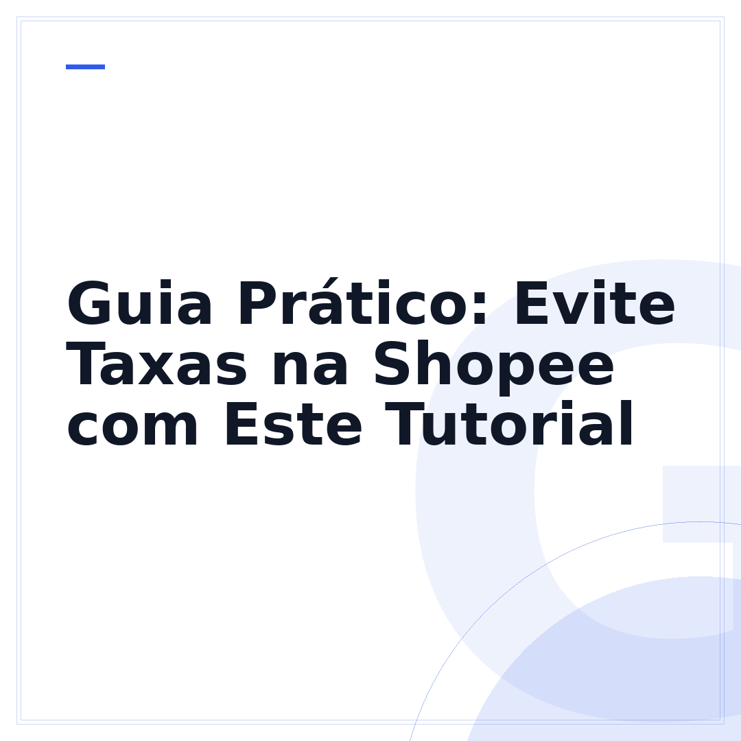 Guia Prático: Evite Taxas na Shopee com Este Tutorial