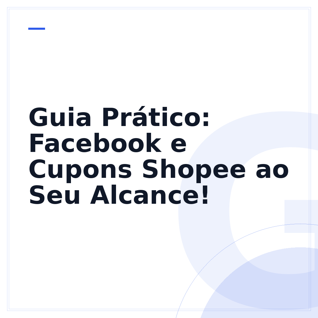 Guia Prático: Facebook e Cupons Shopee ao Seu Alcance!