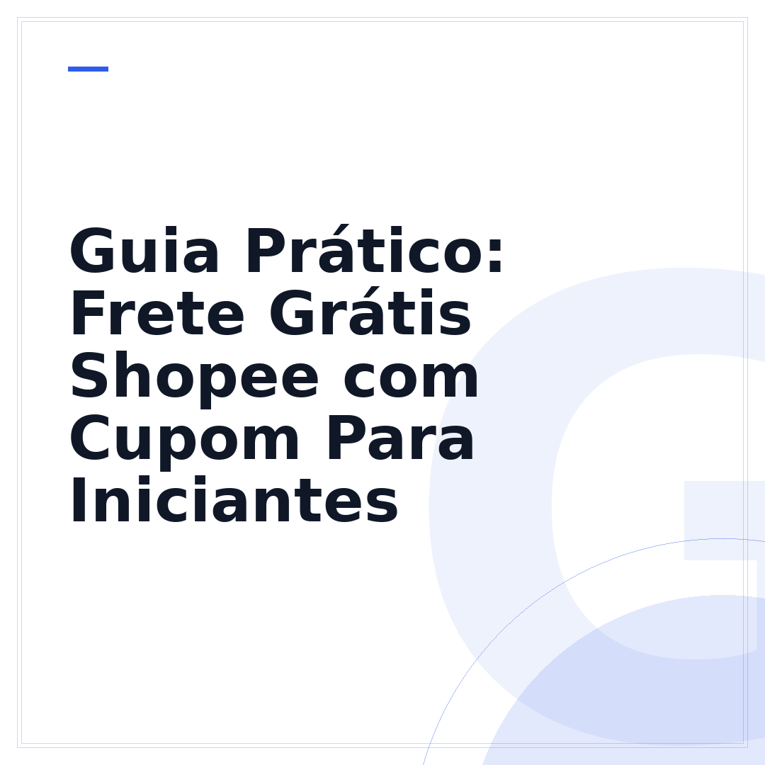Guia Prático: Frete Grátis Shopee com Cupom Para Iniciantes