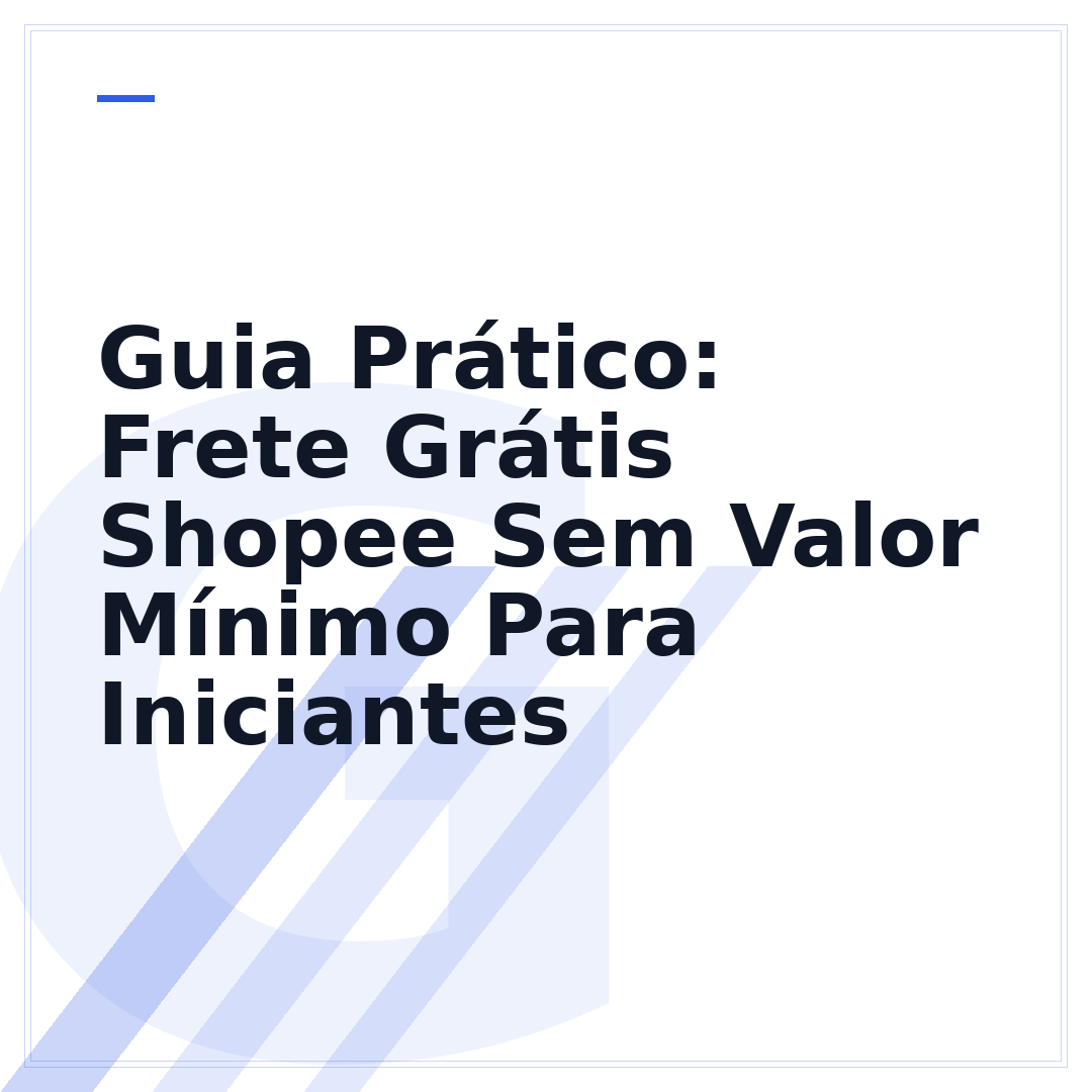 Guia Prático: Frete Grátis Shopee Sem Valor Mínimo Para Iniciantes