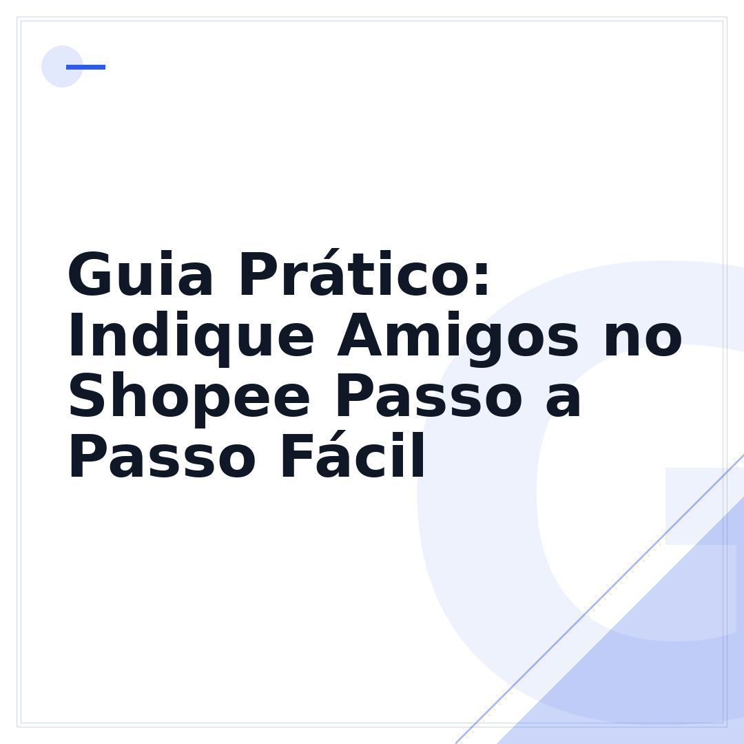 Guia Prático: Indique Amigos no Shopee Passo a Passo Fácil