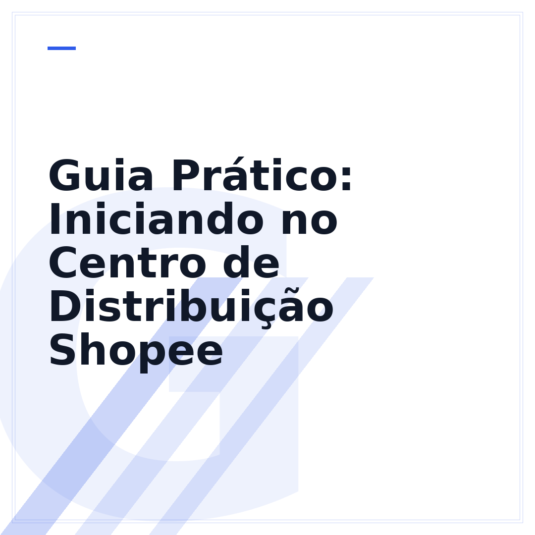 Guia Prático: Iniciando no Centro de Distribuição Shopee