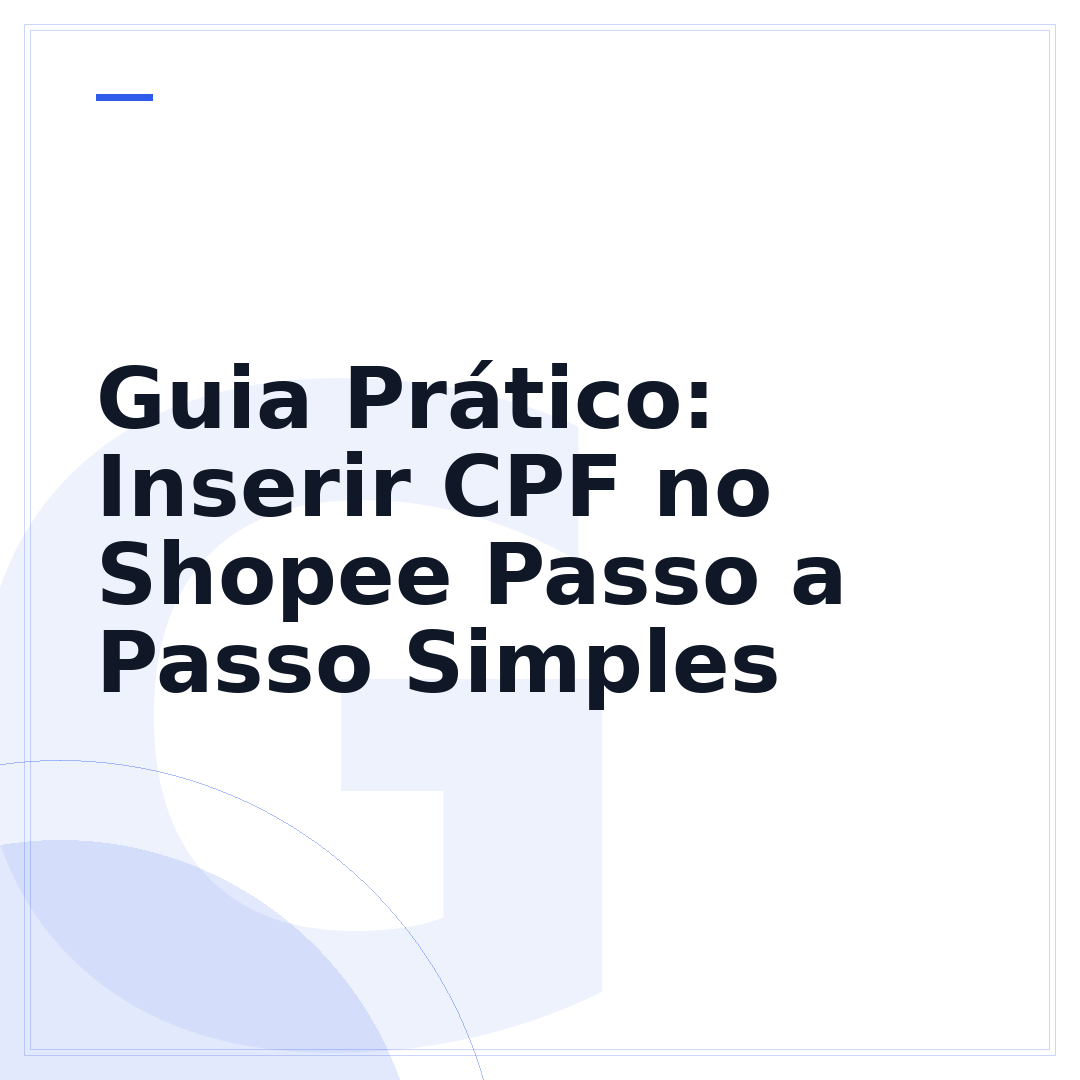 Guia Prático: Inserir CPF no Shopee Passo a Passo Simples