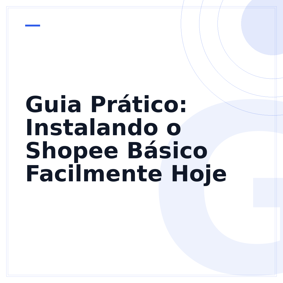 Guia Prático: Instalando o Shopee Básico Facilmente Hoje