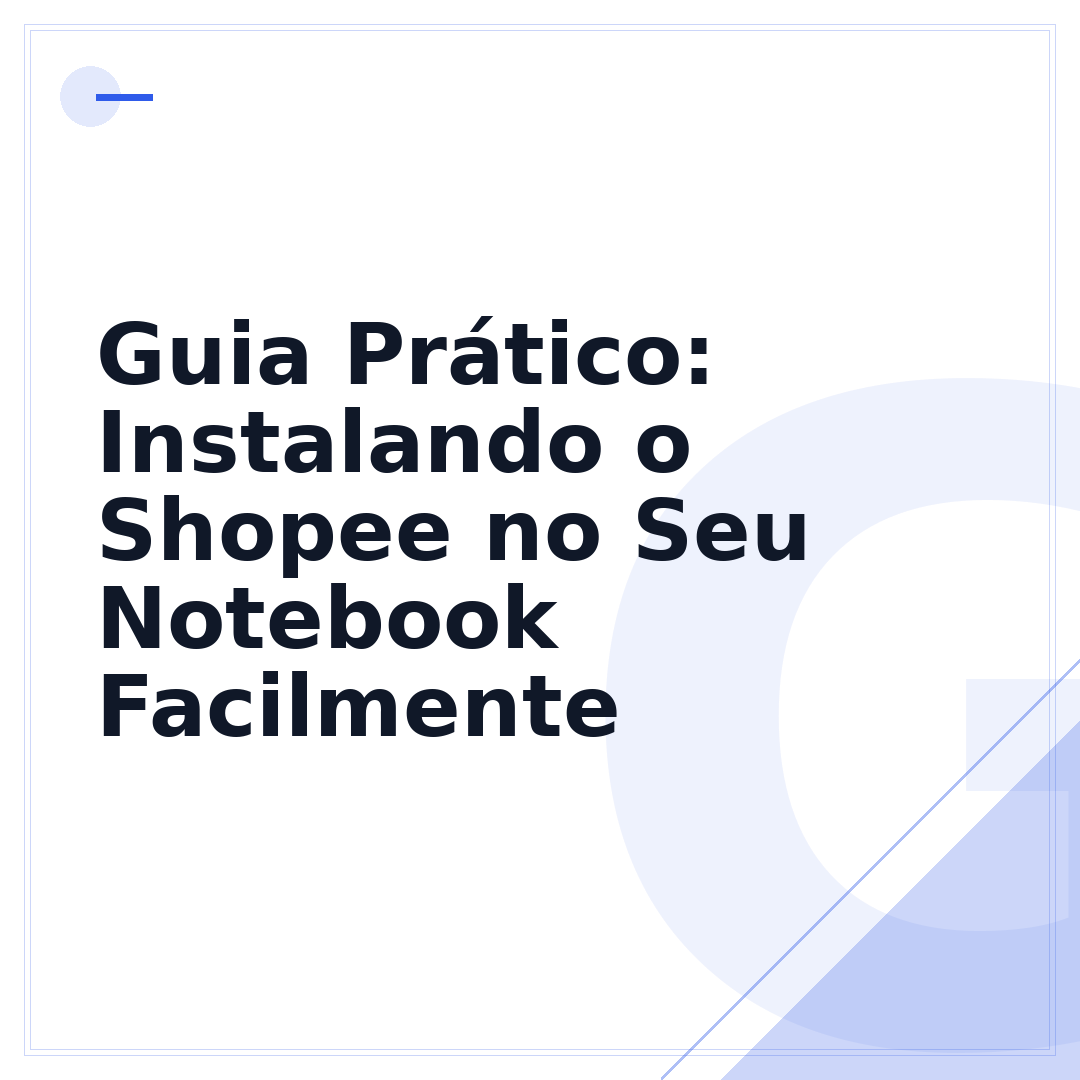 Guia Prático: Instalando o Shopee no Seu Notebook Facilmente