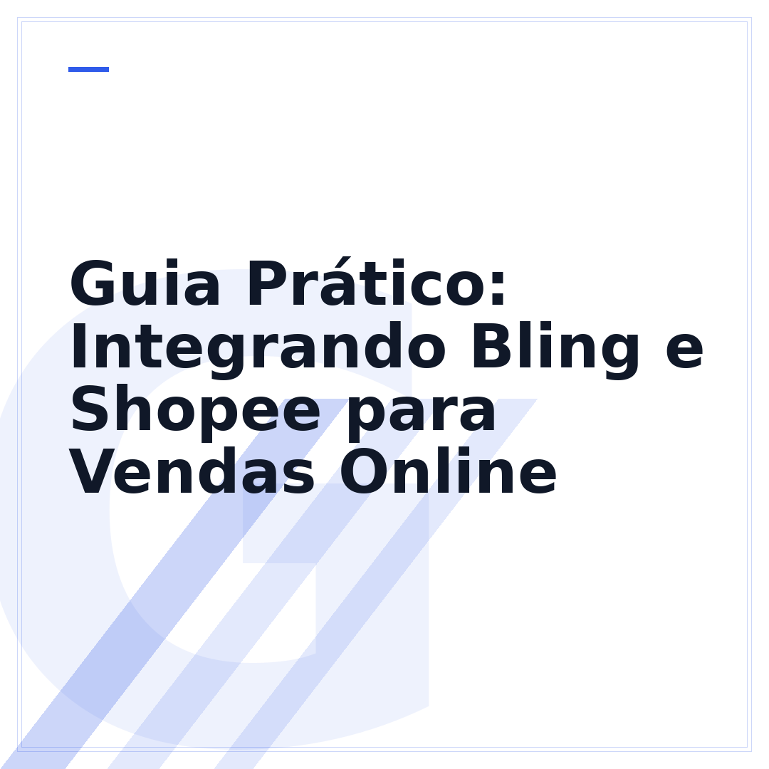 Guia Prático: Integrando Bling e Shopee para Vendas Online