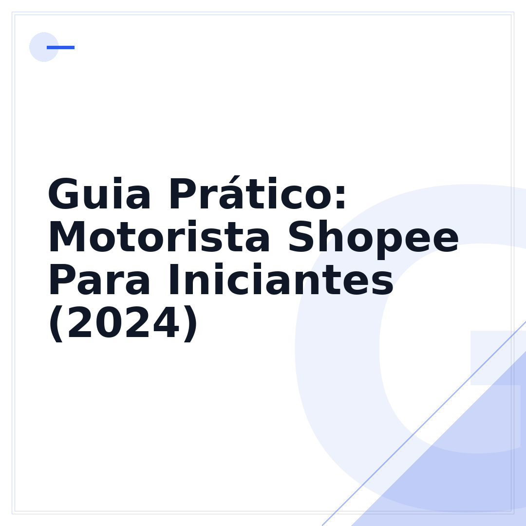 Guia Prático: Motorista Shopee Para Iniciantes (2024)