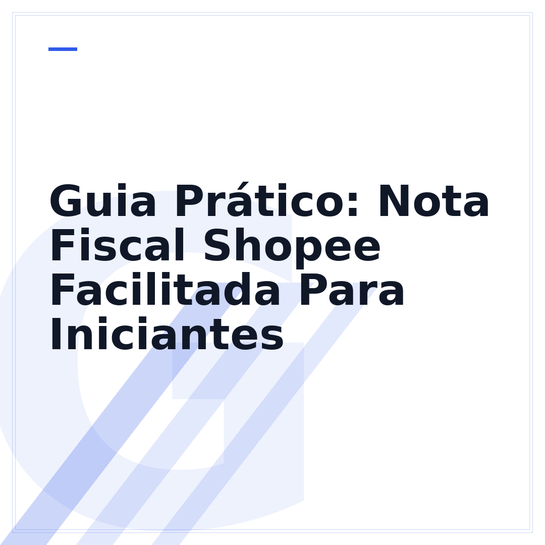 Guia Prático: Nota Fiscal Shopee Facilitada Para Iniciantes