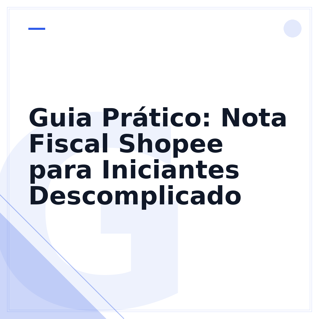 Guia Prático: Nota Fiscal Shopee para Iniciantes Descomplicado