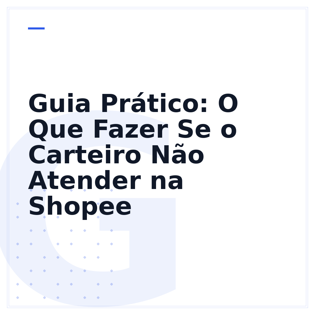 Guia Prático: O Que Fazer Se o Carteiro Não Atender na Shopee