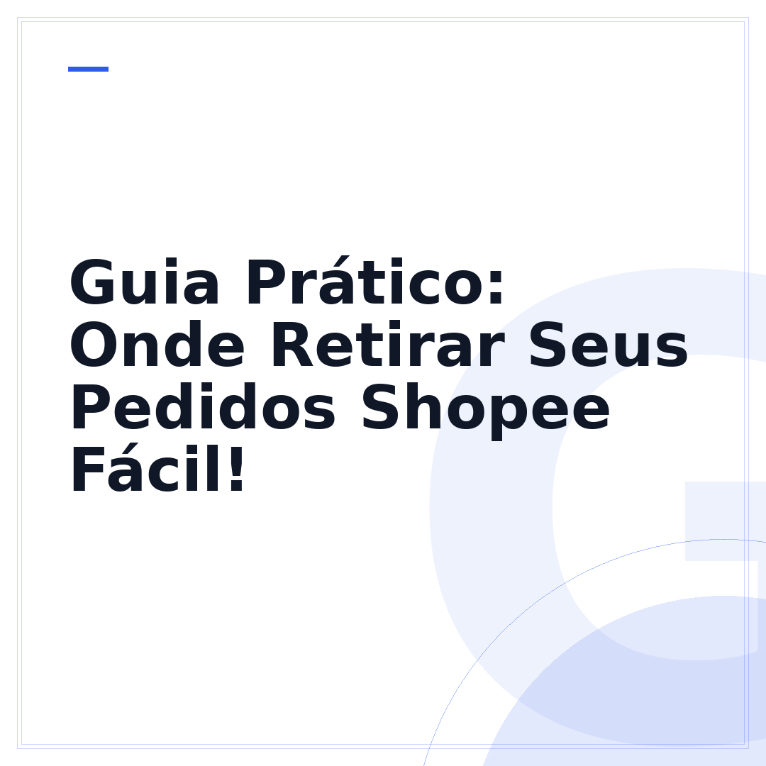 Guia Prático: Onde Retirar Seus Pedidos Shopee Fácil!