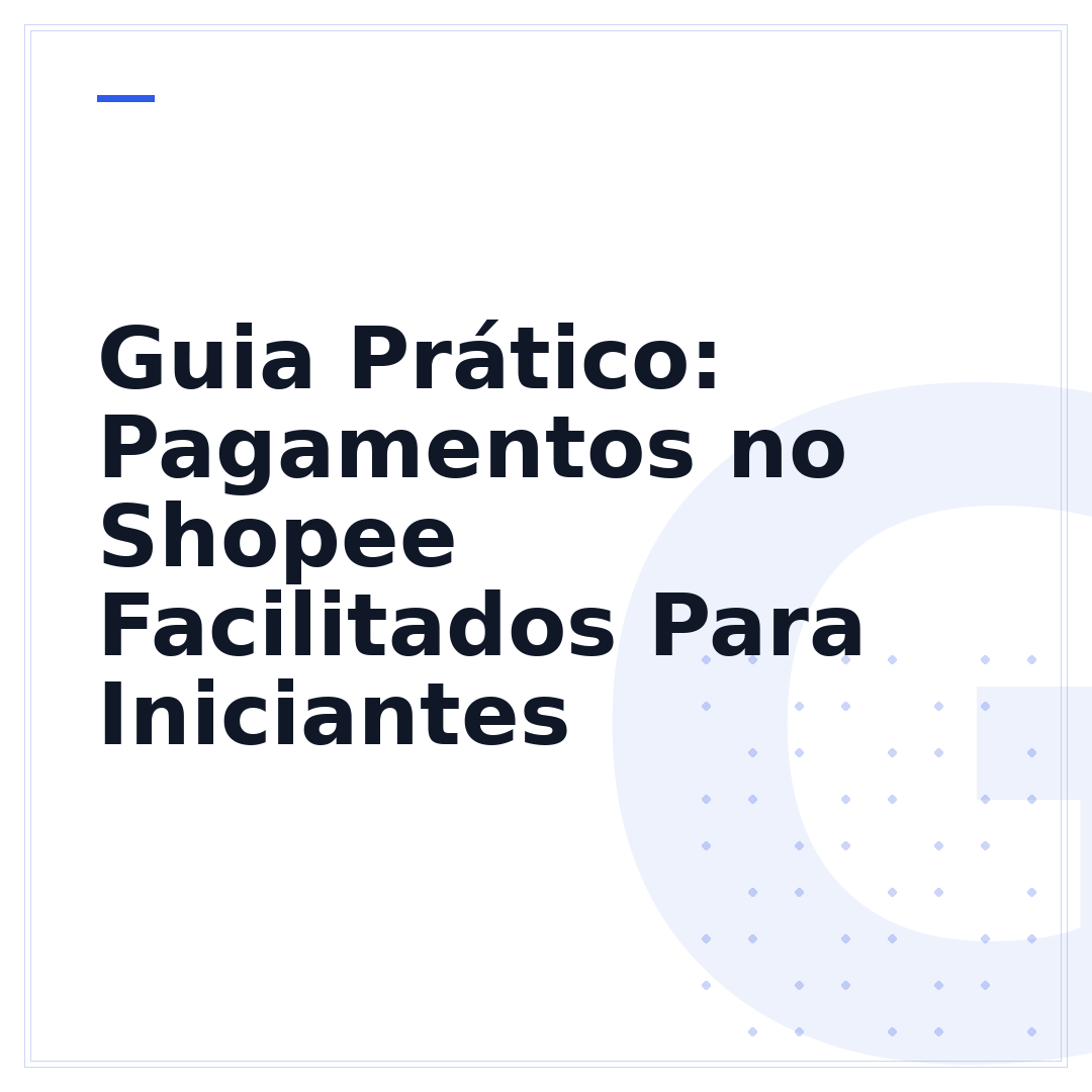 Guia Prático: Pagamentos no Shopee Facilitados Para Iniciantes