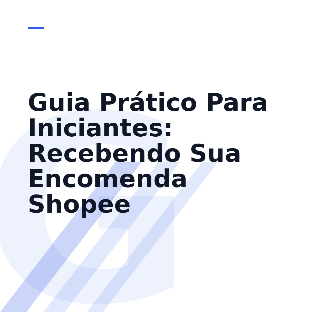 Guia Prático Para Iniciantes: Recebendo Sua Encomenda Shopee