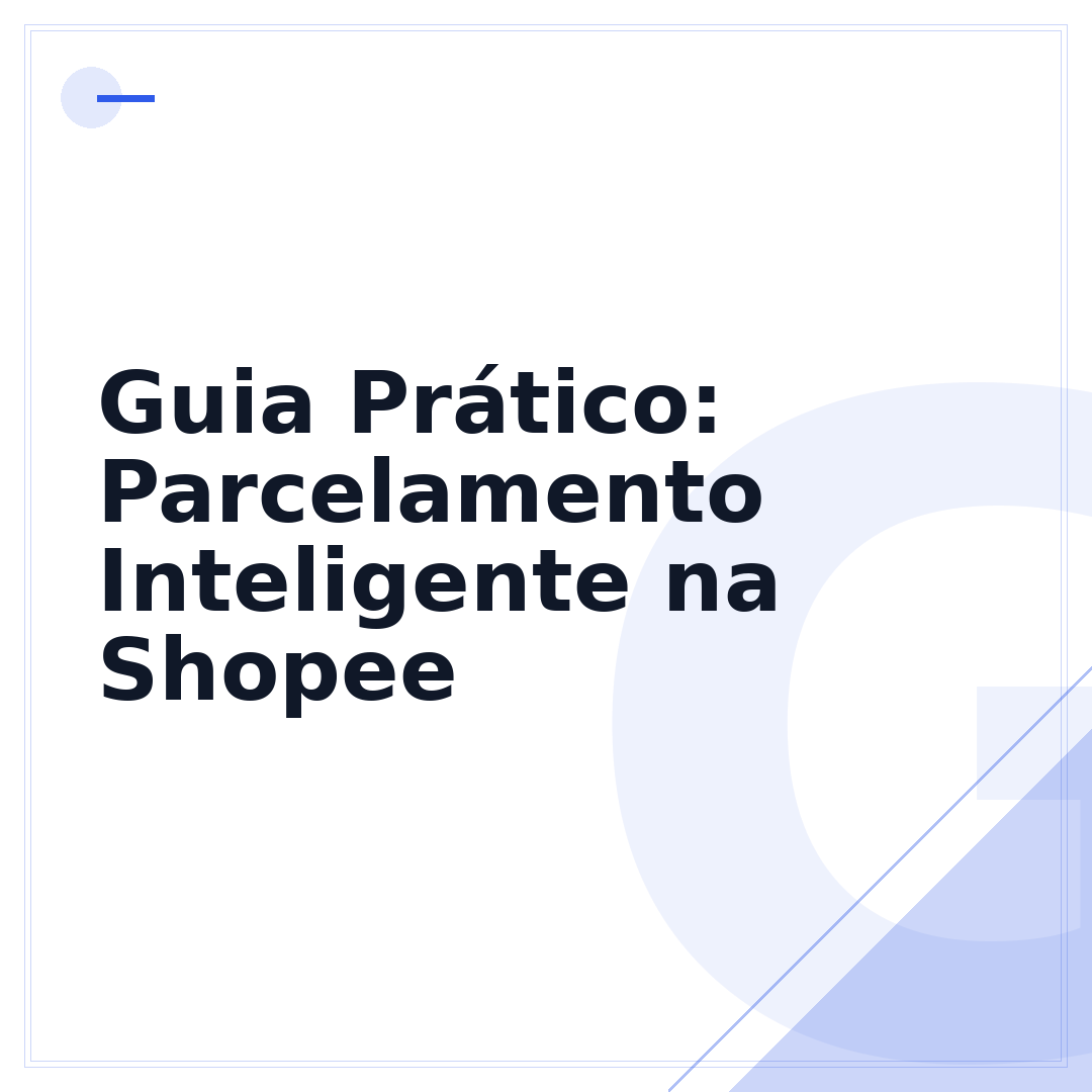 Guia Prático: Parcelamento Inteligente na Shopee