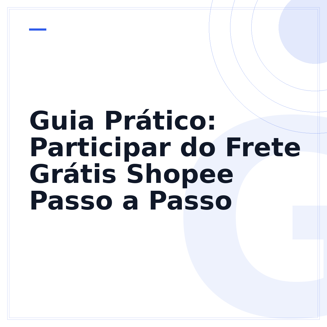 Guia Prático: Participar do Frete Grátis Shopee Passo a Passo