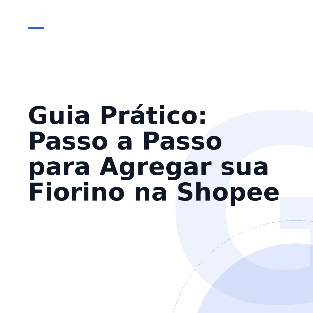 Guia Prático: Passo a Passo para Agregar sua Fiorino na Shopee