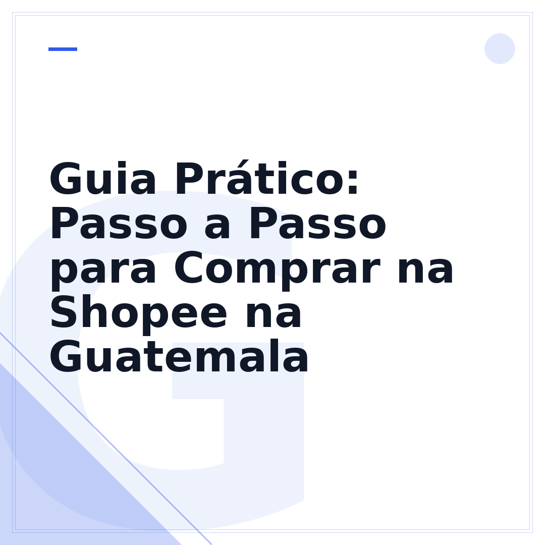 Guia Prático: Passo a Passo para Comprar na Shopee na Guatemala