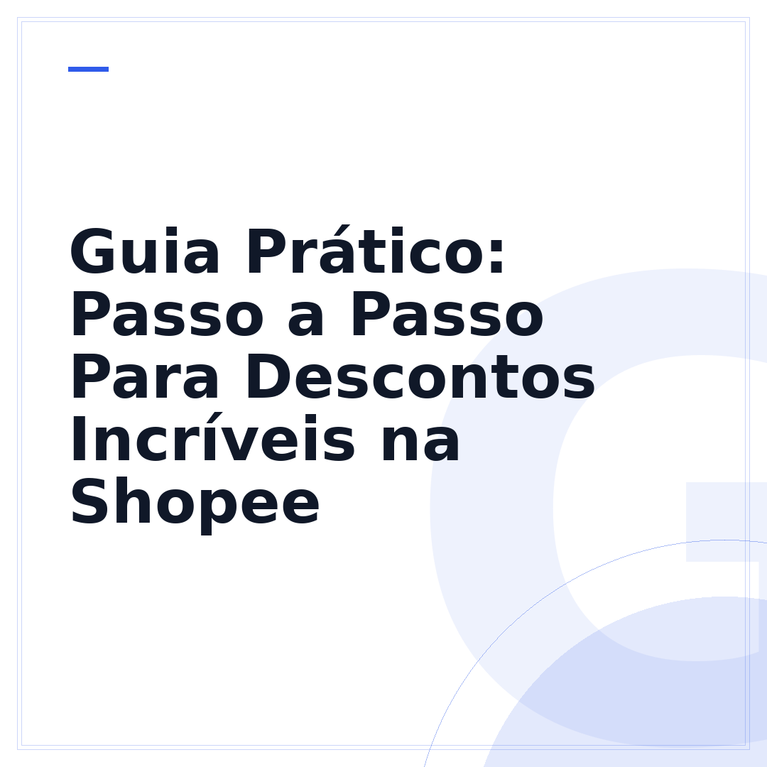 Guia Prático: Passo a Passo Para Descontos Incríveis na Shopee