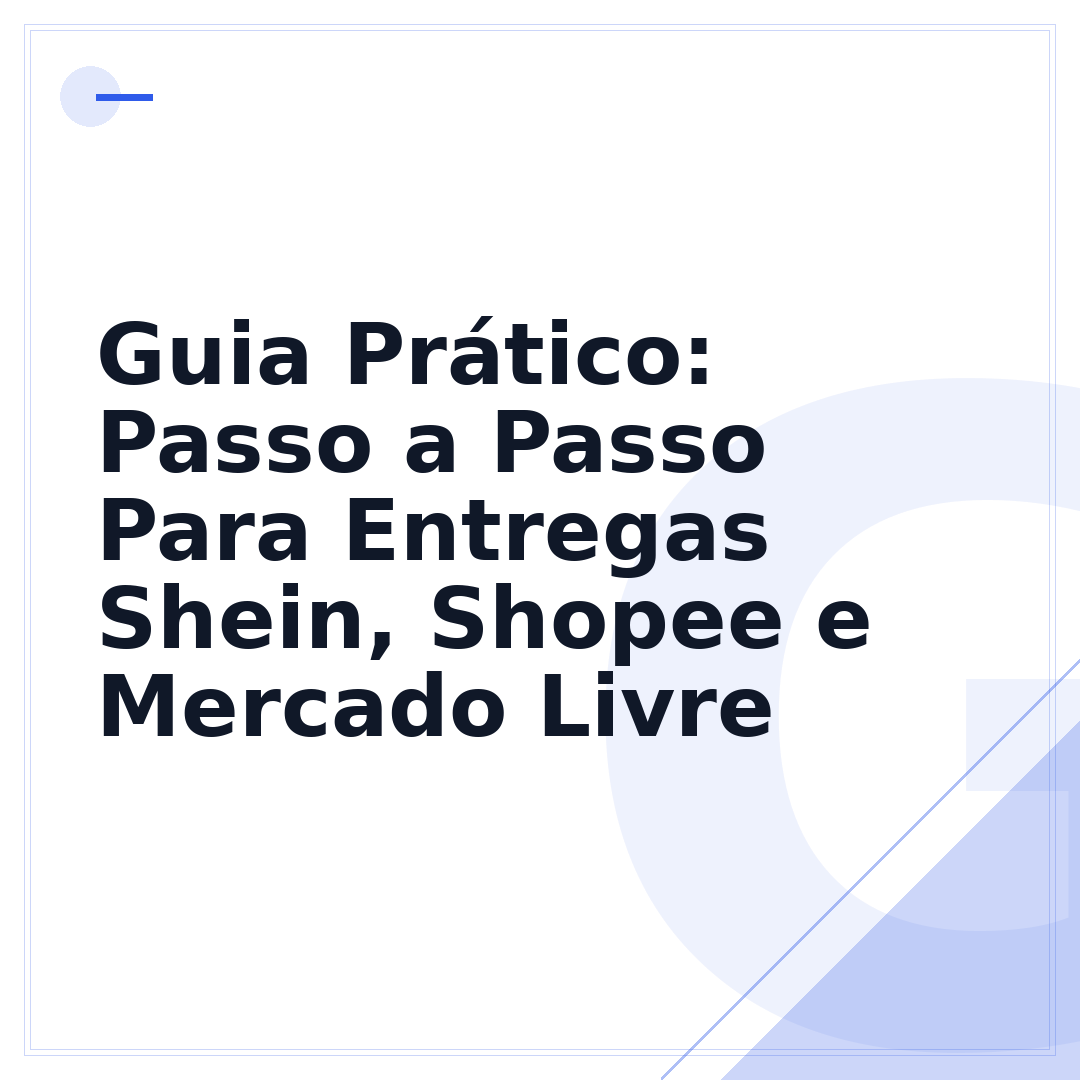 Guia Prático: Passo a Passo Para Entregas Shein, Shopee e Mercado Livre