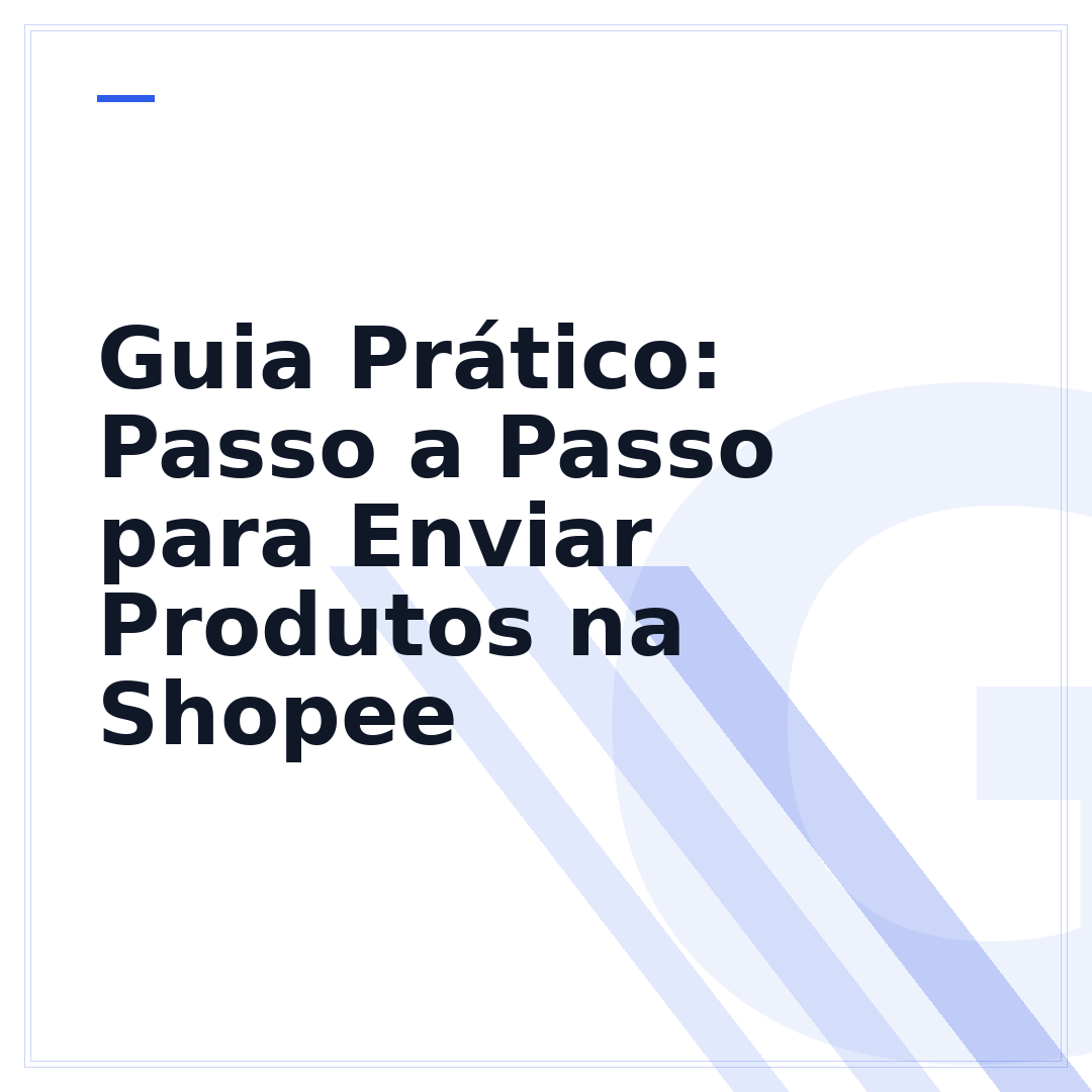 Guia Prático: Passo a Passo para Enviar Produtos na Shopee