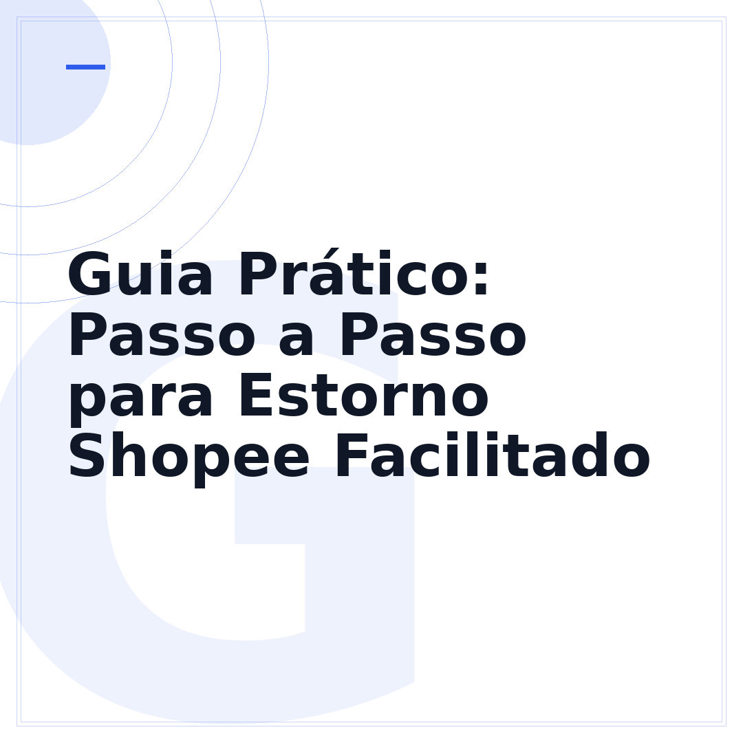 Guia Prático: Passo a Passo para Estorno Shopee Facilitado