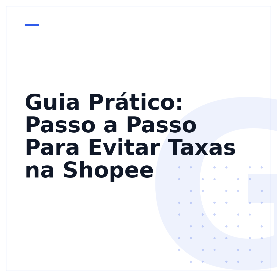 Guia Prático: Passo a Passo Para Evitar Taxas na Shopee