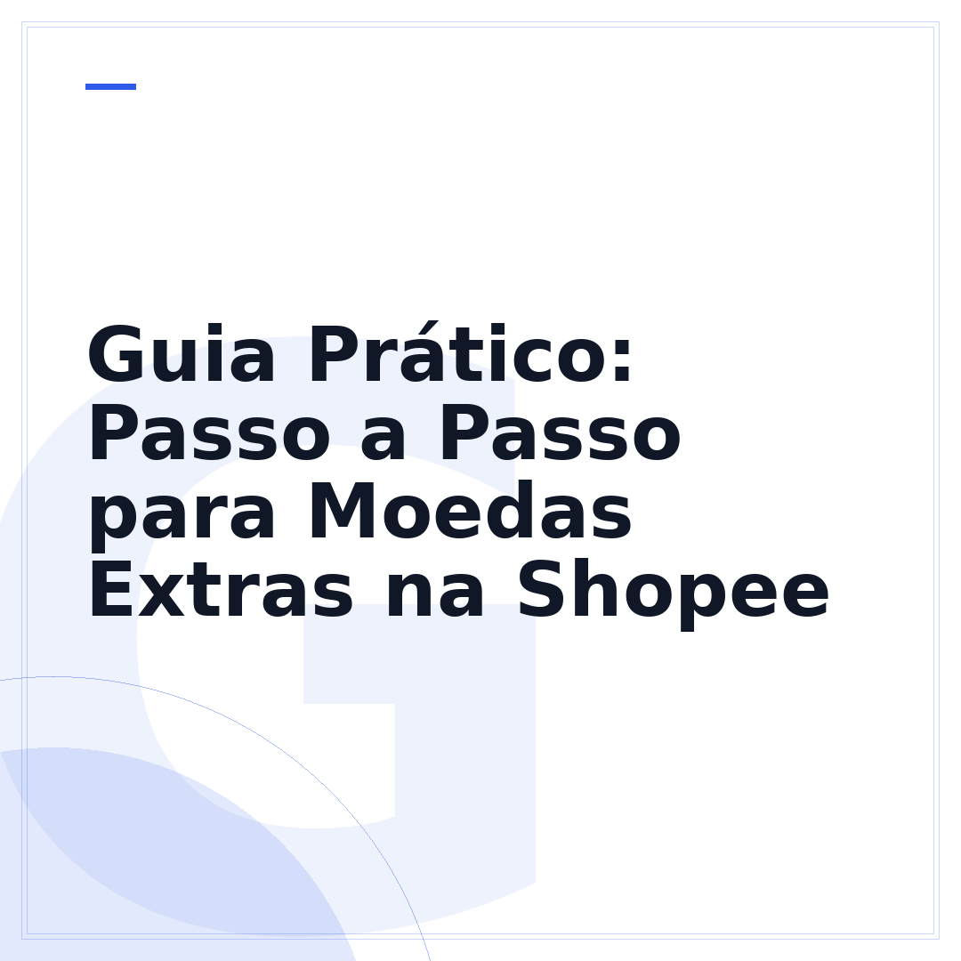 Guia Prático: Passo a Passo para Moedas Extras na Shopee