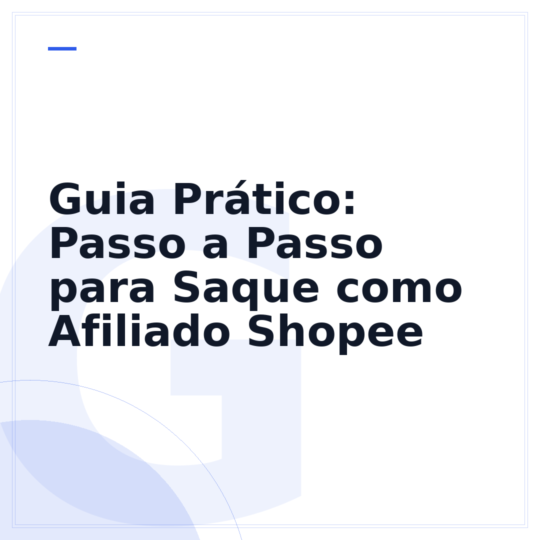 Guia Prático: Passo a Passo para Saque como Afiliado Shopee