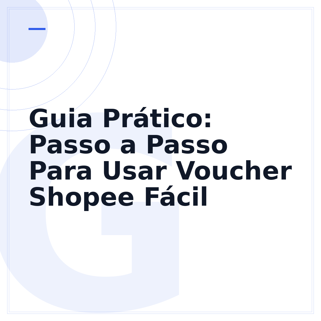 Guia Prático: Passo a Passo Para Usar Voucher Shopee Fácil