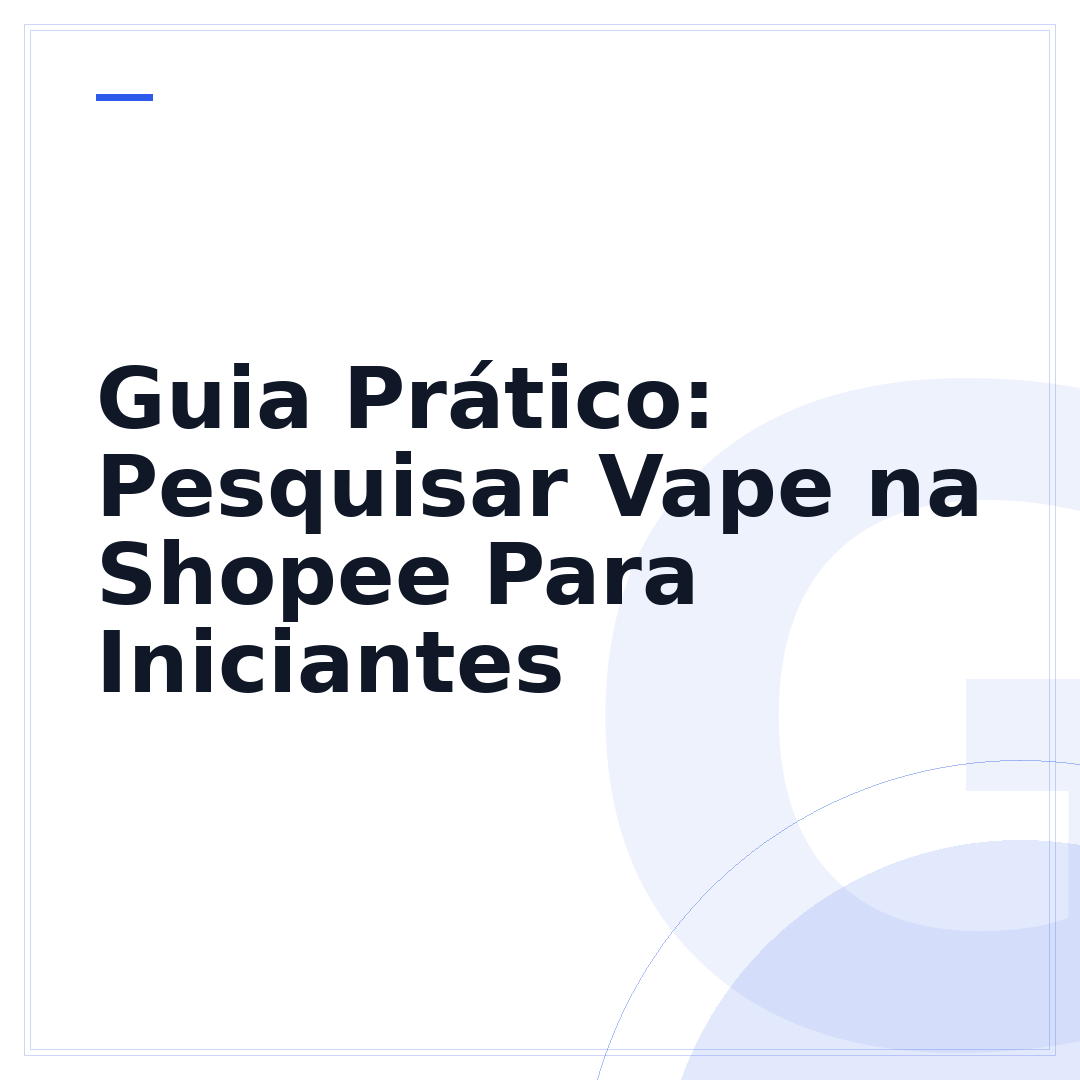 Guia Prático: Pesquisar Vape na Shopee Para Iniciantes