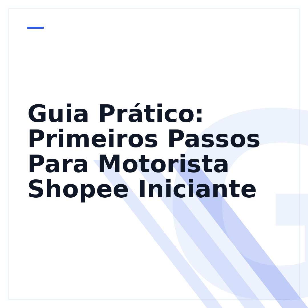 Guia Prático: Primeiros Passos Para Motorista Shopee Iniciante