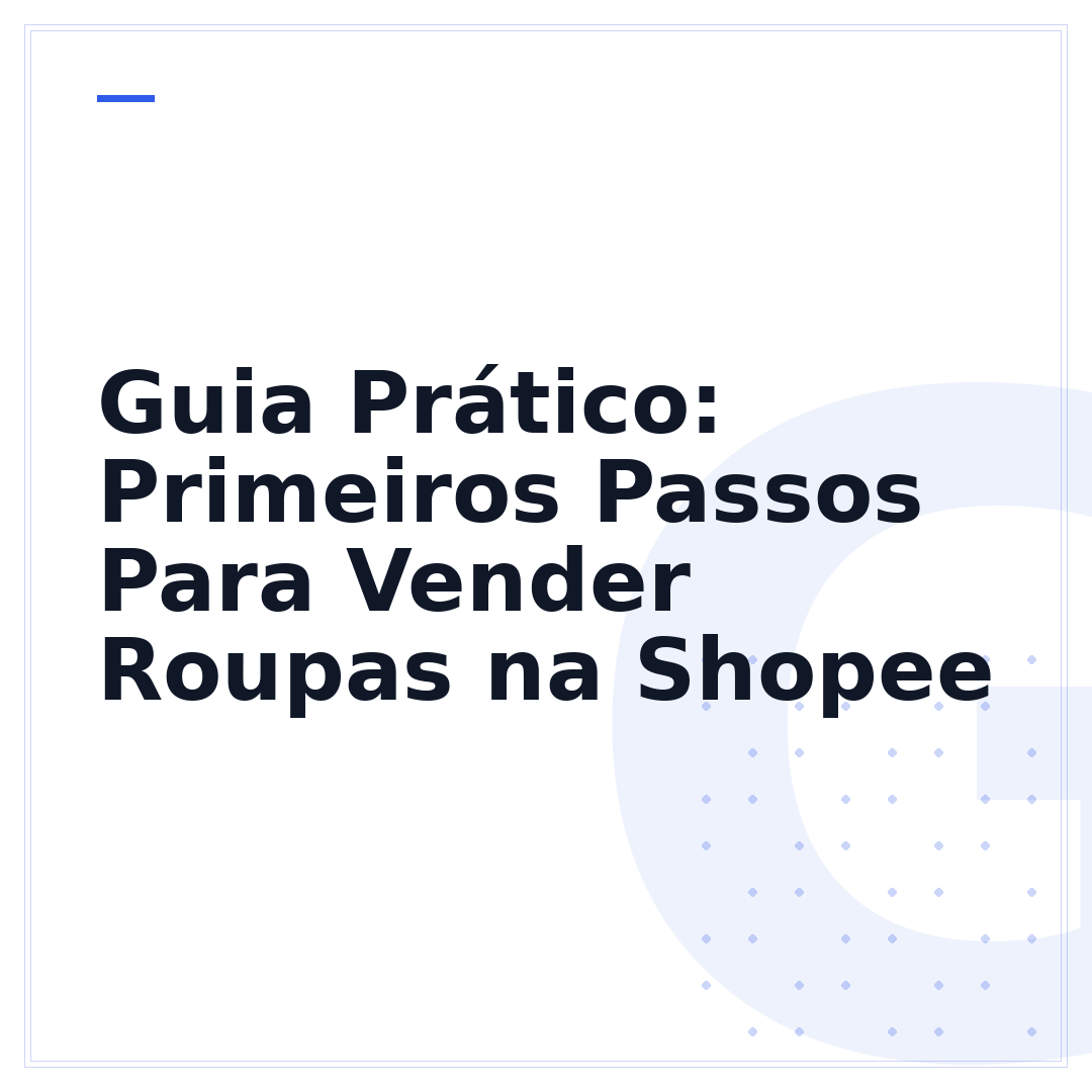 Guia Prático: Primeiros Passos Para Vender Roupas na Shopee