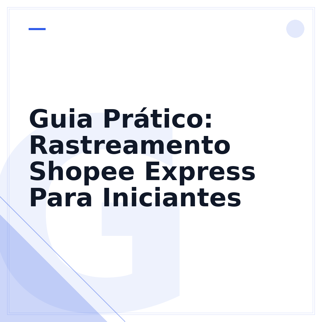 Guia Prático: Rastreamento Shopee Express Para Iniciantes