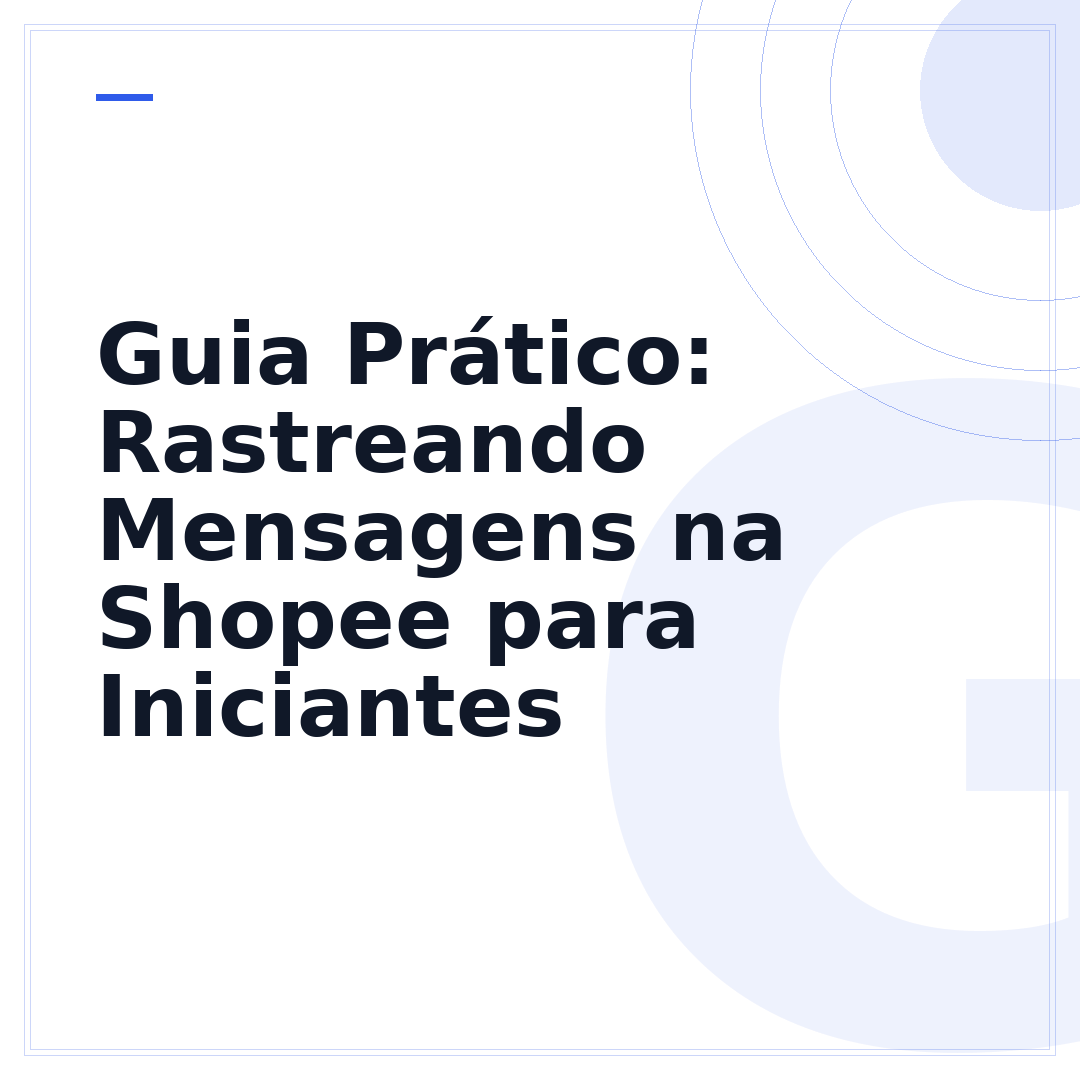 Guia Prático: Rastreando Mensagens na Shopee para Iniciantes