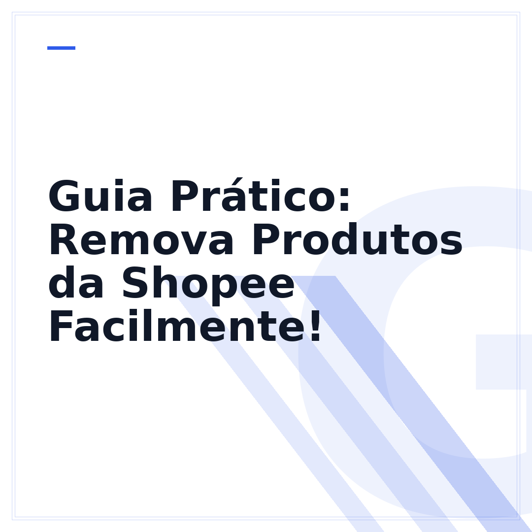 Guia Prático: Remova Produtos da Shopee Facilmente!