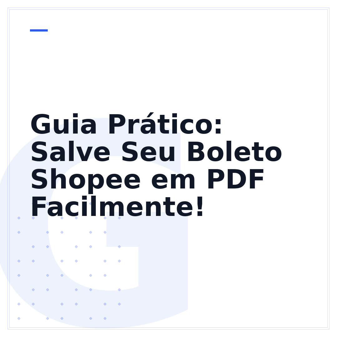 Guia Prático: Salve Seu Boleto Shopee em PDF Facilmente!