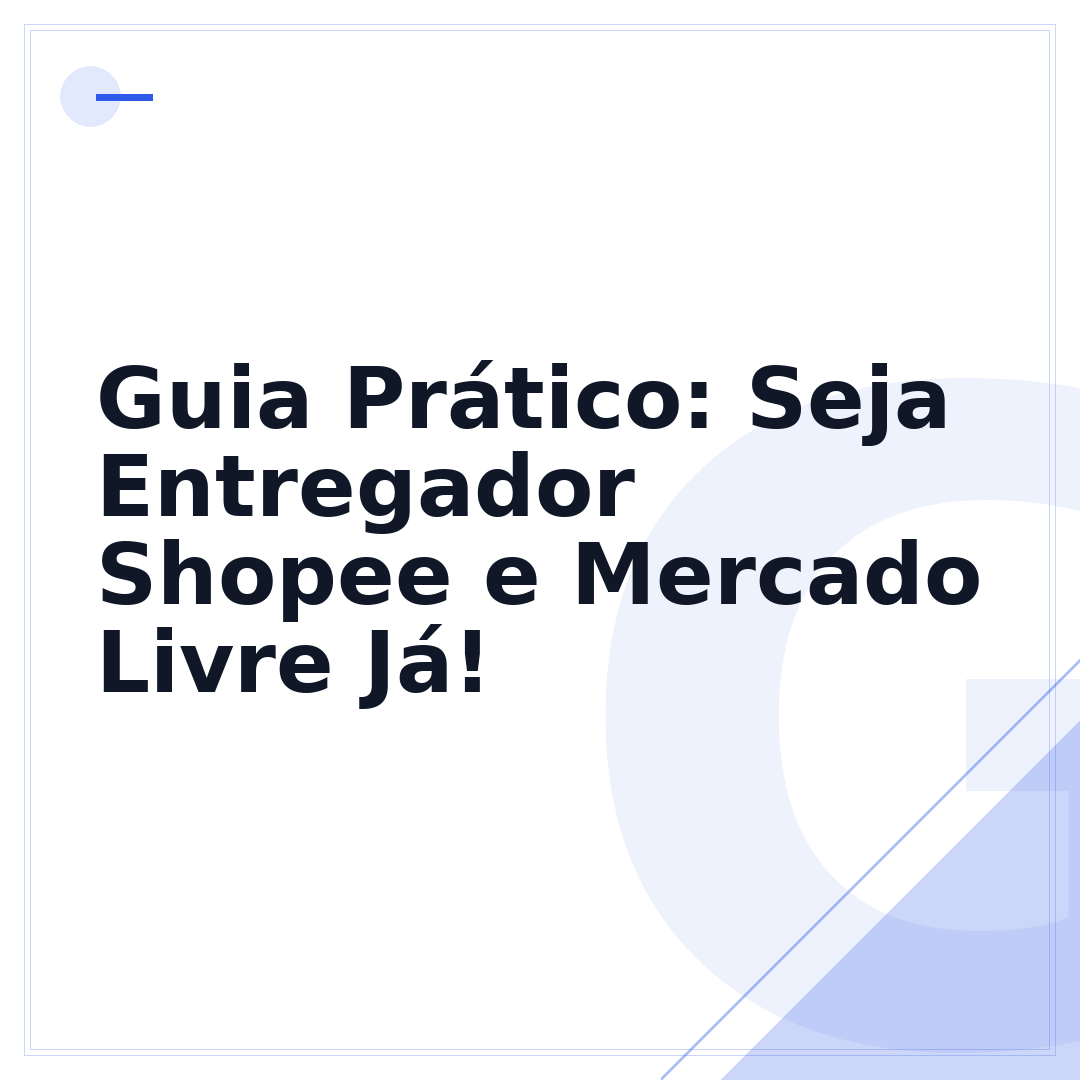Guia Prático: Seja Entregador Shopee e Mercado Livre Já!