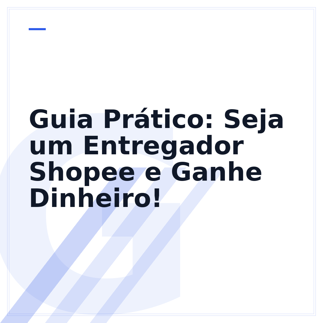 Guia Prático: Seja um Entregador Shopee e Ganhe Dinheiro!